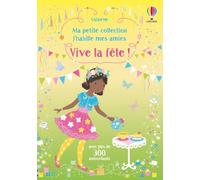 Vive la fête ! - Ma petite collection J'habille mes amies: Avec plus de 350 autocollants réutilisables