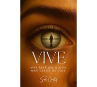 Vive: Más allá del dolor, Más cerca de Dios