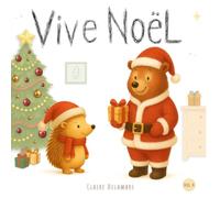 Vive Noël: Un album illustré dès 2 ans pour découvrir la joie et la magie de Noël en famille