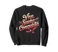 Vive Sueña Conquista Spanish Motivational Quote Design Sweatshirt