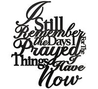 Vivegate I Still Remember The Days I Prayed For The Things I Have Now Metal Wall Decor - 15"X13" Black Modern I Remember When I Prayed For This Metal Wall Signs For Hanging Room Shelf Decor