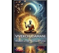 Vivekchudamani: Wisdom of Adi Shankaracharya (Spirituality - Philosophy - Psychology - Self Help)