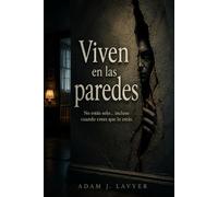 Viven en las paredes: No estás solo… incluso cuando crees que lo estás.