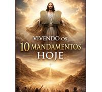 Vivendo os 10 Mandamentos Hoje