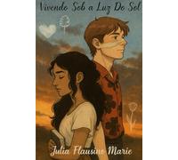 Vivendo Sob a Luz do Sol: Como tudo deveria ser