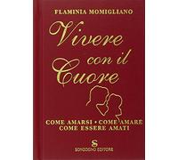 Vivere Con Il Cuore. Come Amarsi, C