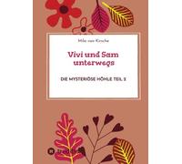Vivi und Sam unterwegs: Die mysteriöse Höhle Teil 2