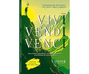 Vivi, Vendi, Venci: Novas histórias inspiradoras e ensinamentos impactantes de profissionais de sucesso de vendas (Volume 3)