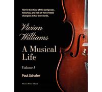 Vivian Williams: A Musical Life, Volume 1 (Black & White Edition) (Vivian Williams: A Musical Life (Black & White Edition))