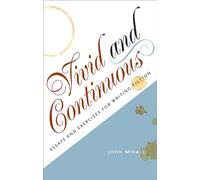 Vivid and Continuous: Essays and Exercises for Writing Fiction