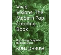 Vivid Visions: The Modern Pop Coloring Book: High-Energy Designs for the Bold Creator