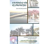 Viviendo en el Paraíso: La Bella Creación de Dios en Myrtle Beach