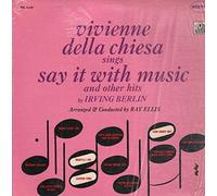 Vivienne della Chiesa - sings say it with Music and other hits by Irving Berlin [Vinyl LP]
