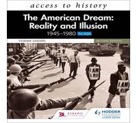 Vivienne Sanders Access to History: The American Dream: Reality & Illusion, 1945 - 1980 for AQA, Second Edition Book Vivienne Sanders Multicolor