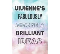 Vivienne's Fabulously Amazingly Brilliant Ideas: Personalised Name Journal for Vivienne - Lined Notebook Birthday Present for Vivienne - 6x9 inches - 110 pages