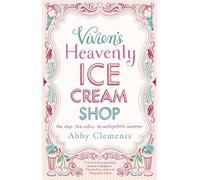 Vivien's Heavenly Ice Cream Shop: Escape to Cornwall with this sparkling feel-good read, perfect for fans of Miranda Dickinson