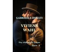 VIVIENS WAHL (Die Hexen von Salem-Reihe)