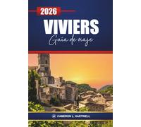 Viviers Guía De Viaje 2026: Descubra la Francia histórica con itinerarios, excursiones de un día, cruceros fluviales, cocina local, aspectos culturales destacados y consejos prácticos