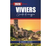 Viviers Guida Di Viaggio 2026: Scopri la Francia storica con itinerari, gite di un giorno, crociere fluviali, cucina locale, attrazioni culturali e consigli pratici