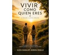 Vivir como quien eres: Un llamado a caminar diferente