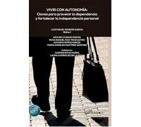 Vivir con autonomía: claves para prevenir la dependencia y fortalecer la independencia personal