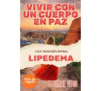 Vivir con un cuerpo en paz: Una traversia intima (Vivir con lipedema)