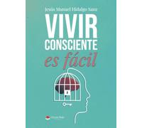 VIVIR CONSCIENTE ES FÁCIL