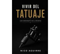 Vivir del Tatuaje (sin arruinarte en el intento)