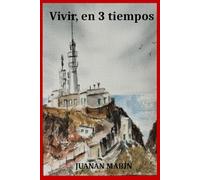 Vivir, en 3 tiempos