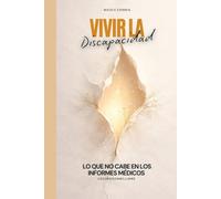 Vivir la discapacidad: Lo que no cabe en los informes médicos