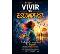 Vivir sin esconderse: Curso de Neurodivergencia: Comprender la mente diferente en un mundo que exige normalidad (LIBRO 14)