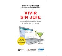 Vivir Sin Jefe: El Libro Que Hara Que Ames Trabajar Por Tu Cuenta (Plataforma Empresa)