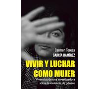 VIVIR Y LUCHAR COMO MUJER: Vivencias de una investigadora sobre la violencia de género