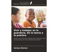 Vivir y trabajar en la guardería. De la teoría a la práctica: El plan marco educativo religioso a la luz del día a día de las educadoras en centros de educación infantil