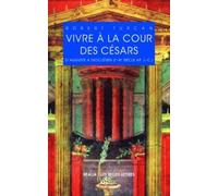 Vivre a la Cour Des Cesars: D'Auguste à Dioclétien (Ier-IIIe siècles ap. J.-C.): 20 (Realia)