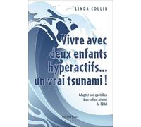 Vivre avec deux enfants hyperactifs... un vrai tsunami !