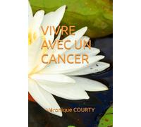 VIVRE AVEC UN CANCER