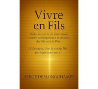 Vivre en Fils: Redécouvrir la vie chrétienne comme participation à la relation du Fils avec le Père