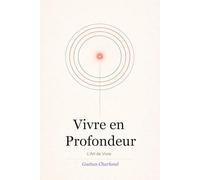 Vivre en profondeurt: L'Art de vivre