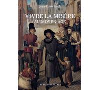 Vivre La Misere Au Moyen Age (Histoire)
