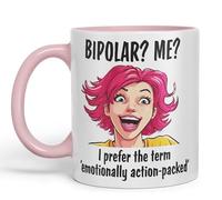 Vixar Bipolar? Me? I Prefer The Term Emotionally Action-Packed Joke Ceramic Coloured Mug Cup for Tea Coffee Hot Brew 330ml 11Oz (Pink)