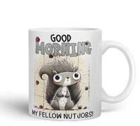 Vixar Good Morning My Fellow Nutjobs Funny Squirrel Coloured Mug Cup 11oz (White)