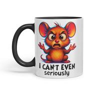 Vixar I Can't Even Seriously Funny Mouse Mug - Coloured Ceramic Mug Cup Gift, 11oz (Black)