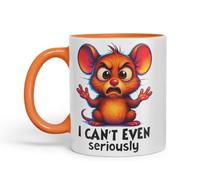 Vixar I Can't Even Seriously Funny Mouse Mug - Coloured Ceramic Mug Cup Gift, 11oz (Orange)
