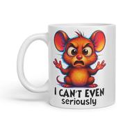 Vixar I Can't Even Seriously Funny Mouse Mug - Coloured Ceramic Mug Cup Gift, 11oz (White)