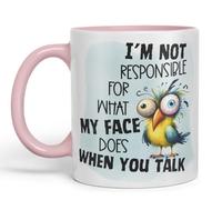 Vixar I’m Not Responsible for What My Face Does When You Talk Bird Coloured Ceramic Mug Cup Gift, 11oz (Pink)
