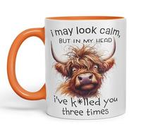 Vixar I May Look Calm, but in My Head I've k*lled You Three Times Highland Cow Joke sarkasm Sarcastic Ceramic Coloured Mug Cup for Tea Coffee Hot Brew 330ml 11Oz Gift (Orange)