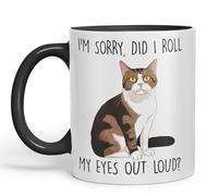 Vixar I'm Sorry, did I roll, My Eyes Out Loud? Cats Sarcastic Joke Ceramic Coloured Mug Cup for Tea Coffee Hot Brew 330ml 11Oz (Black)