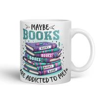 Vixar Maybe Books are Addicted to Me Funny Book Lover Coloured Mug Cup 11oz (White)