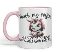 Vixar Touch My Coffee, I Will Slap You so Hard… Unicorn Joke sarkasm Sarcastic Ceramic Coloured Mug Cup for Tea Coffee Hot Brew 330ml 11Oz Gift (Pink)